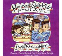 Heavens Sake Kids - I Will Praise Him 4