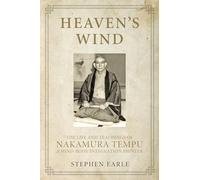 Heaven's Wind: The Life and Teachings of Nakamura Tempu-A Mind-Body Integration Pioneer