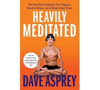 Dave Asprey Heavily Meditated: The Fast Path to Remove Your (PRESALE 20/05/2025)