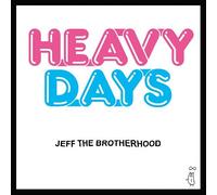 Heavy Days by Jeff the Brotherhood