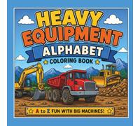 Heavy Equipment A-Z Coloring Book