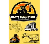 Heavy Equipment Coloring Book