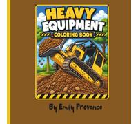 Heavy Equipment Coloring Book
