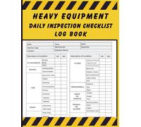 Heavy Equipment Daily Inspection Checklist Log Book: Daily Pre-Shift Checklist, Safety Review & Maintenance Tracking for Construction and Industrial Machinery