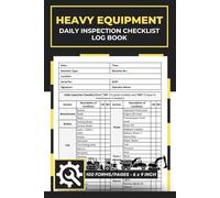 Heavy Equipment Daily Pre-Use Inspection Checklist Log Book: Machinery Maintenance Operations Logbook | Construction Safety Tracking Journal