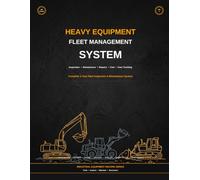 Heavy Equipment Fleet Management System: Inspection • Maintenance • Repairs • Fuel • Cost Tracking