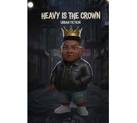 Heavy Is the Crown: A Crown Series Novel - Book One