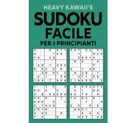 Heavy Kawaii's Sudoku facile per i principianti: Sudoku facili per bambini dai 12 anni, adulti e anziani