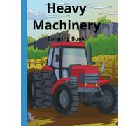 Heavy Machinery Coloring Book
