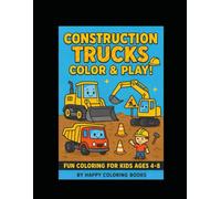 Heavy Machinery Coloring Book for Kids: Big Construction Trucks and Heavy Vehicles Coloring Pages for Boys and Girls Ages 4-8