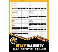Heavy Machinery Daily Inspection Checklist: Pre-Operation Maintenance Operations Logbook for Excavators, Loaders, Bulldozers, and Forklifts | 100 Pages