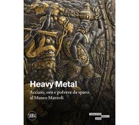 Heavy metal. Acciaio, oro e polvere da sparo al Museo Marzoli. Ediz. illus...