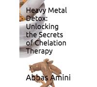 Heavy Metal Detox: Unlocking the Secrets of Chelation Therapy