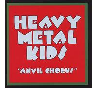 Heavy Metal Kids - Anvil Chorus