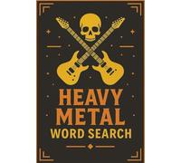 Heavy Metal Word Search: Explosive Word Find Puzzles Featuring Legends, Lyrics, and Loud-Ass Lore | Gift for Vacations, Holidays and Free Time | 6*9 Inches