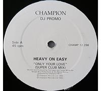 Heavy On Easy - Only Your Love