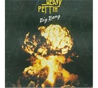 Heavy Pettin' - Big Bang