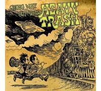 Heavy Trash - Going Way Out With..