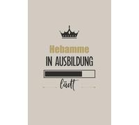 Hebamme in Ausbildung lädt: Dankeschön Notizbuch zum Schreiben und Notieren,das praktisch Buch für Notizen mit Linien