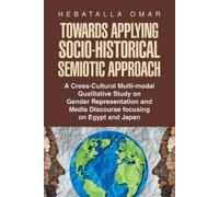 Hebatalla Omar Towards Applying Socio-Historical Semiotic Approach: (Tascabile)