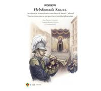Hebdomada Sancta. La música de Semana Santa como Bien de Interés Cultural.: Nuevos retos, nuevas perspectivas e interdisciplinariedad: 9