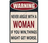 HEBELYX Cartello divertente in metallo con scritta in lingua inglese "Warning Never Argue With A Woman If You Win Things Might Get Worse", decorazione per garage, 20 x 30 cm