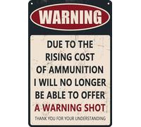 HEBELYX Targa decorativa da parete in stile vintage, divertente, con scritta "Due to the Rising Cost of Ammunition I Will No Longer Be Able to Offer A Warning Shot", 30,5 x 20,3 cm