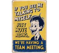HEBELYX Targa in latta con citazione divertente per ufficio, con scritta in lingua inglese "If You See Me Talking to Myself, Just Move Along... We're Having a Team Meeting of Home Office Bar Cubicle