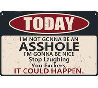 HEBELYX Targa in metallo con scritta "Today I'm Not Gonna Be An I'm Gonna Be Nice Stop", divertente targa in metallo con scritta "It Could Happen", decorazione da parete per casa, ufficio, fattoria