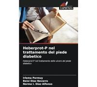 Heberprot-P nel trattamento del piede diabetico: Heberprot-P nel trattamento delle ulcere del piede diabetico