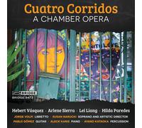 Hebert Vásquez Cuatro Corridos: A Chamber Opera (CD) Album