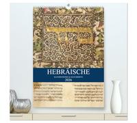 Hebräische Illuminationen und Manuskripte (hochwertiger Premium Wandkalender 2026 DIN A2 hoch), Kunstdruck in Hochglanz: Highlights jüdischer Buchkunst aus dem Mittelalter.