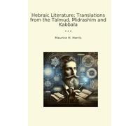 Hebraic Literature; Translations from the Talmud, Midrashim and Kabbala
