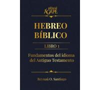 Hebreo Bíblico Libro 1: Libro 1 - Manual formativo integral