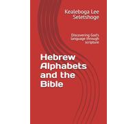 Hebrew Alphabets and the Bible: Discovering God's language through scripture: 1