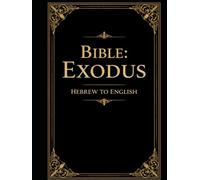 Hebrew Bible : Exodus translated to English