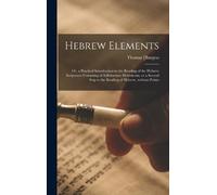 Hebrew Elements; or, a Practical Introduction to the Reading (Copertina rigida)