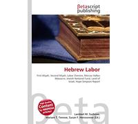 Hebrew Labor: First Aliyah, Second Aliyah, Labor Zionism, Mercaz HaRav Massacre, Jewish National Fund, Land of Israel, Hope Simpson Report