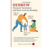 Hebrew: Thematic Vocabulary and Short Texts for Reading (with mp3 files): Master the Words and Reading for Confident Communication