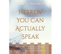 Hebrew You Can Actually Speak: The 30 Day Workbook for Absolute Beginners Start at zero. Read the alef-bet. Speak from day one.