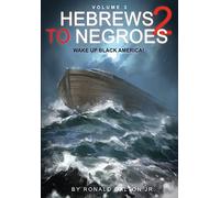 Hebrews 2 Negores: Wake Up Black America!