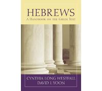 Hebrews: A Handbook on the Greek Text