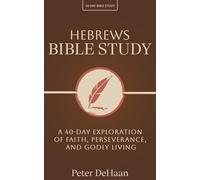 Hebrews Bible Study: A 40-Day Exploration of Faith, Perseverance, and Godly Living: 10