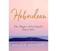 Hebridean Journey: The Magic of Scotland's Outer Isles