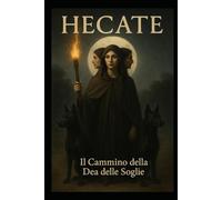 HECATE: Il Cammino della Dea delle Soglie