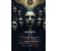 HECATE: Los Mil Rostros de la Noche: Una Crónica Oculta