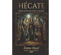 Hecate: Rituals of the Lady of the Crossroads
