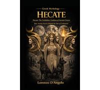 Hecate: The Forbidden Goddess of Ancient Greece
