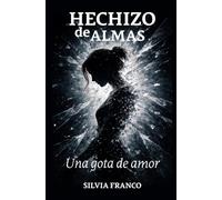 HECHIZO DE ALMAS: Una gota de amor