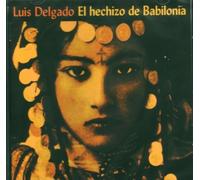 Hechizo De Babilonia by Luis Delgado